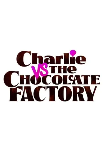 Charlie vs. the Chocolate Factory poster